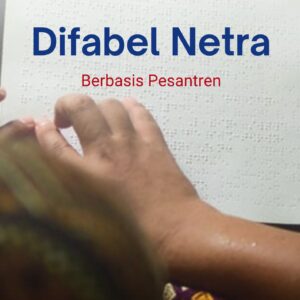 Pendidikan Difabel Netra Berbasis Pesantren.