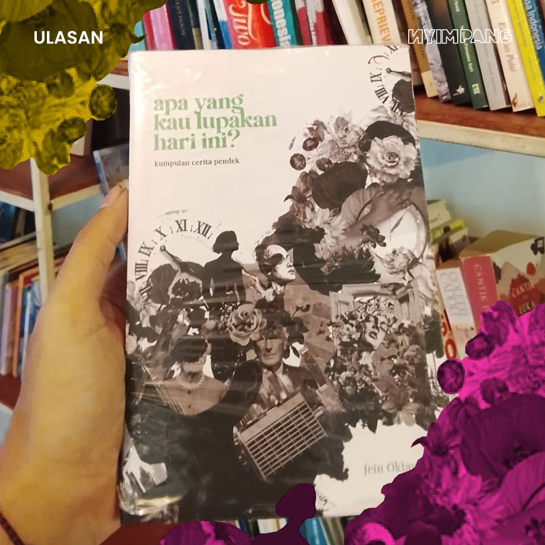 Menyesal Sejak Halaman Pertama: Ulasan Buku Apa yang Kau Lupakan Hari Ini? karya Jein Oktaviany