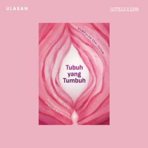 Anatomi dan Otonomi Perempuan dalam Tubuh yang Tumbuh
